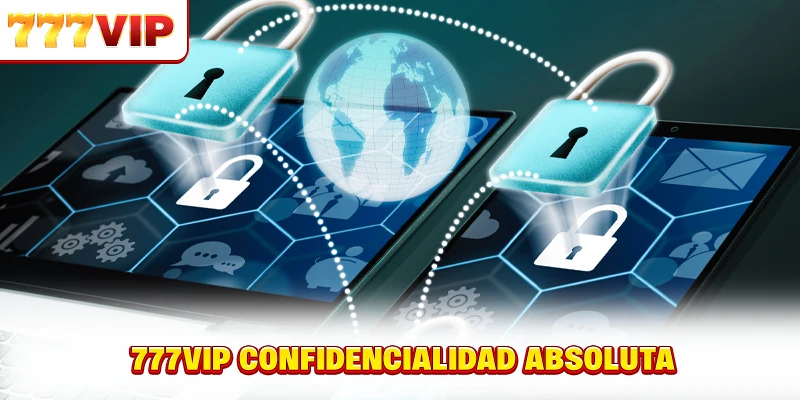 777VIP confidencialidad absoluta 777VIP confidencialidad absoluta