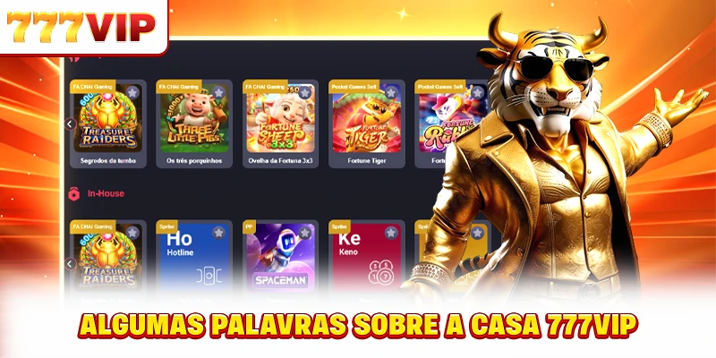Algumas palavras sobre a casa 777VIP