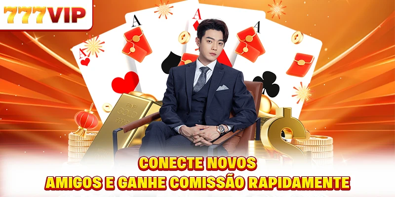 Conecte novos amigos e ganhe comissão rapidamente
