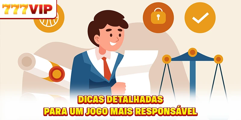 Dicas detalhadas para um jogo mais responsável Dicas detalhadas para um jogo mais responsável