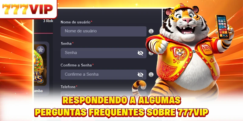Respondendo a algumas perguntas frequentes sobre 777VIP