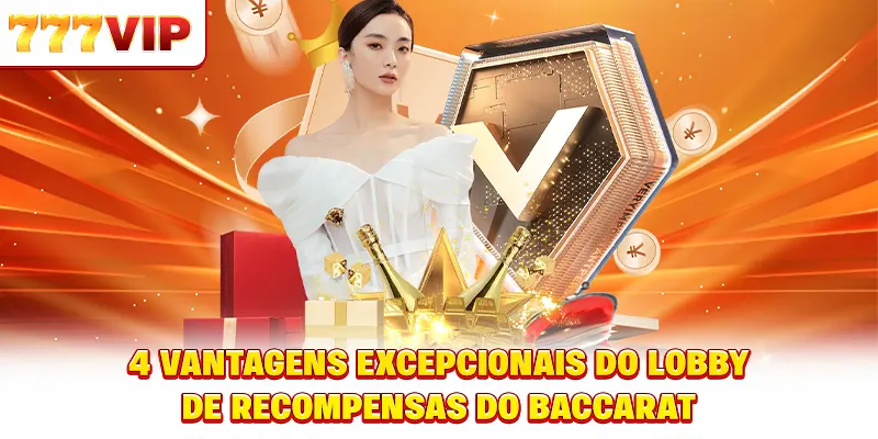 4 vantagens excepcionais do sala de Baccarat trocar prêmios 4 vantagens excepcionais do sala de Baccarat trocar prêmios