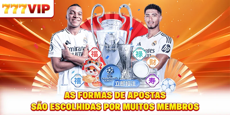 As formas de apostas são escolhidas por muitos membros