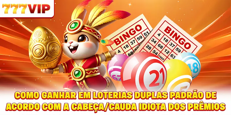 Como ganhar em loterias duplas padrão de acordo com a cabeça/cauda idiota dos prêmios Como ganhar em loterias duplas padrão de acordo com a cabeça/cauda idiota dos prêmios