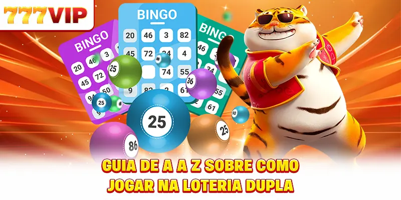 Guia de A a Z sobre como jogar na loteria dupla Guia de A a Z sobre como jogar na loteria dupla