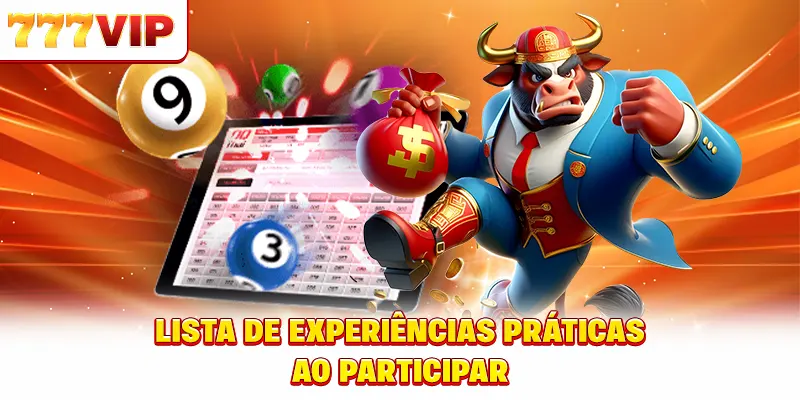Lista de experiências práticas ao participar Lista de experiências práticas ao participar