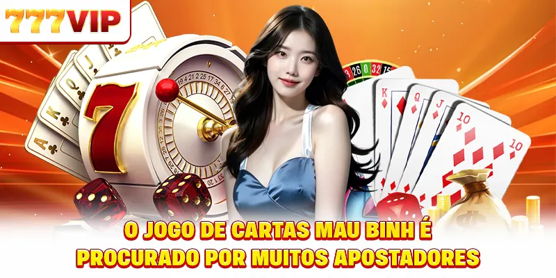 O jogo de cartas Mậu Binh é procurado por muitos apostadores O jogo de cartas Mậu Binh é procurado por muitos apostadores