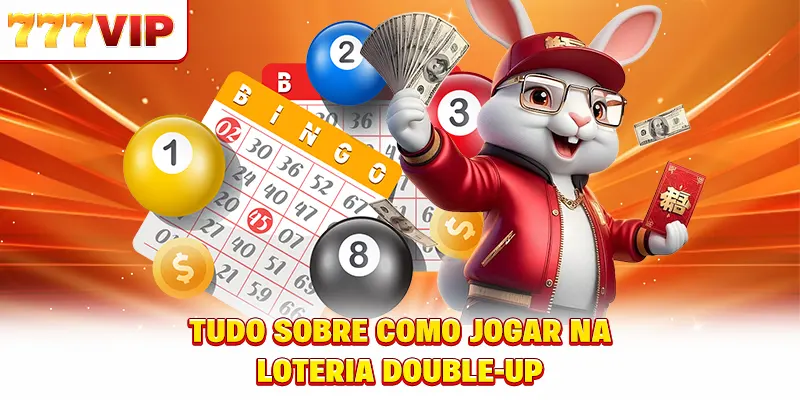 Tudo sobre como jogar na loteria double-up Tudo sobre como jogar na loteria double-up