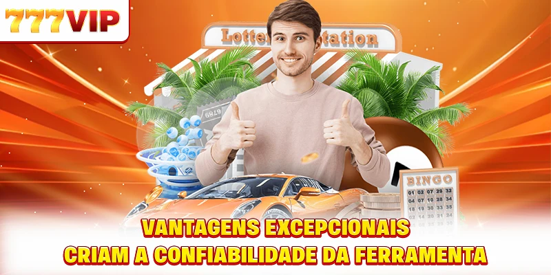 Vantagens excepcionais criam a confiabilidade da ferramenta
