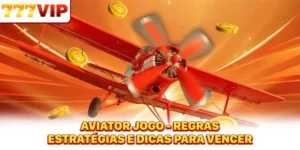 Aviator Jogo - Regras, Estratégias Dicas Para Vencer