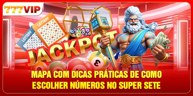 Mapa com dicas práticas de como escolher números no Super Sete