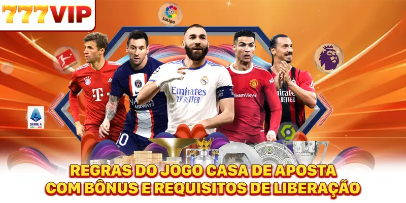 Regras do jogo casa de aposta com bônus e requisitos de liberação Regras do jogo casa de aposta com bônus e requisitos de liberação