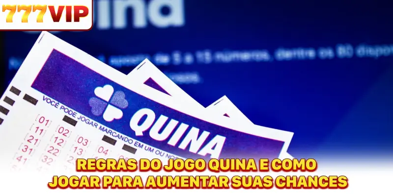 Regras do jogo Quina e como jogar para aumentar suas chances Regras do jogo Quina e como jogar para aumentar suas chances