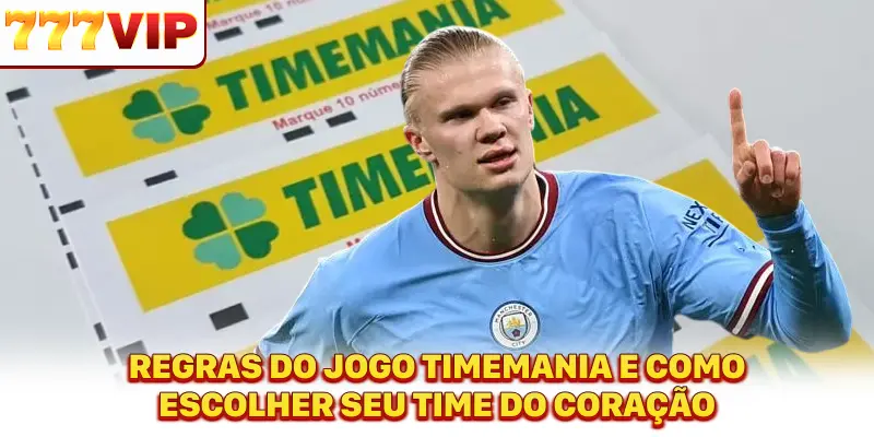Regras do jogo Timemania e como escolher seu time do coração Regras do jogo Timemania e como escolher seu time do coração