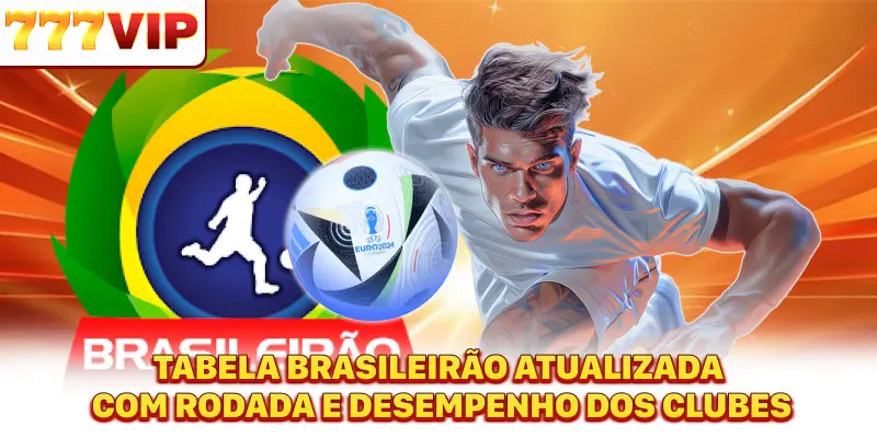 Tabela Brasileirão atualizada com rodada e desempenho dos clubes Tabela Brasileirão atualizada com rodada e desempenho dos clubes