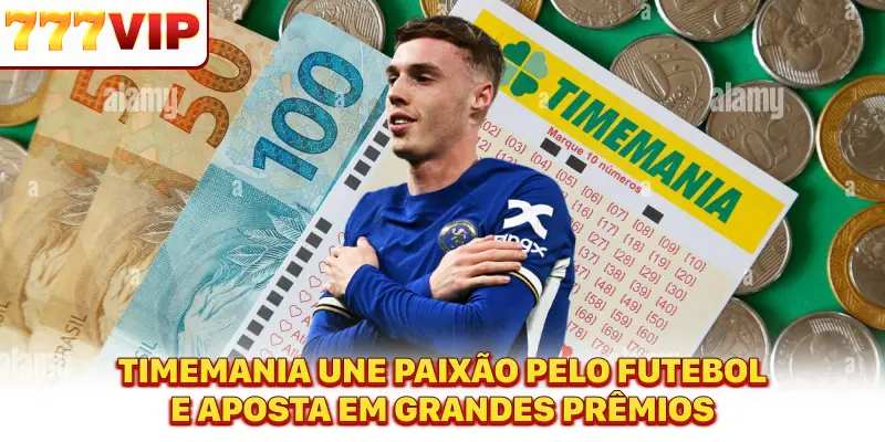 Timemania une paixão pelo futebol e aposta em grandes prêmios Timemania une paixão pelo futebol e aposta em grandes prêmios